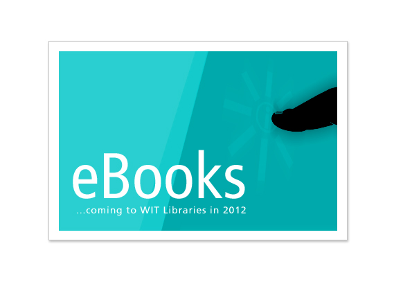 The eBook is about to arrive at WIT Libraries... over 70,000 of them!